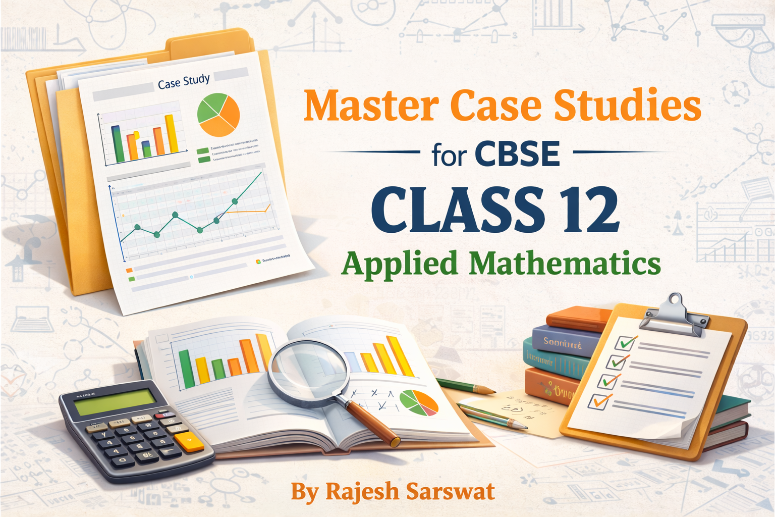 Master Case Studies for CBSE Class 12 Applied Mathematics